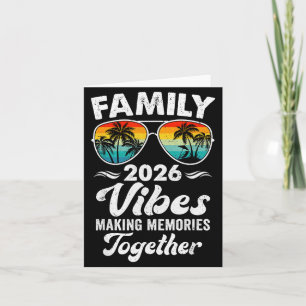 Family 2026 Vibes Family Reunion Vacation Making Card