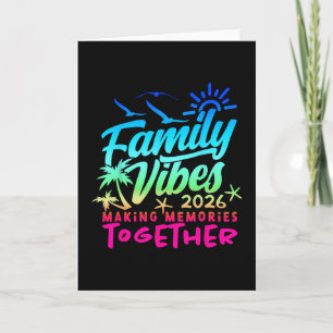 Family 2026 Vibes Family Reunion Vacation Making M Card