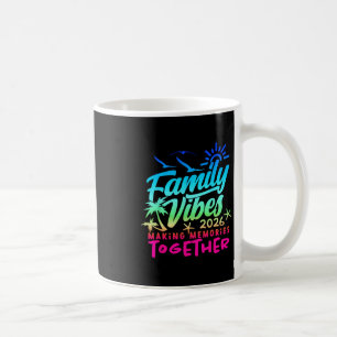 Family 2026 Vibes Family Reunion Vacation Making M Coffee Mug