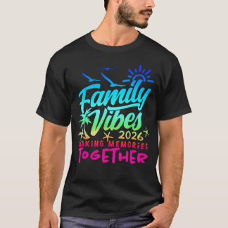 Family 2026 Vibes Family Reunion Vacation Making T-Shirt