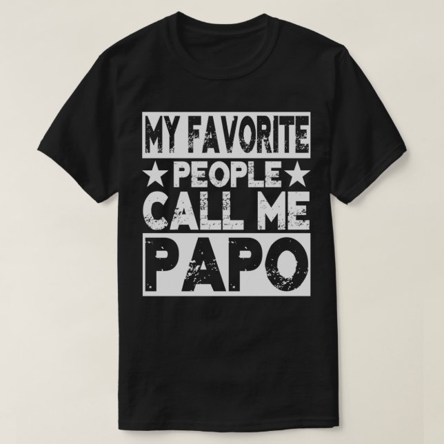 Family 365 My Favourite People Call Me Papo Grandp T-Shirt (Design Front)