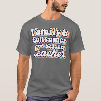 Family and Consumer Science Facs Teacher Back To S T-Shirt