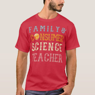Family and Consumer Science Facs Teacher Back To S T-Shirt