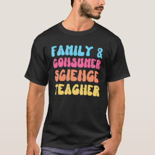 Family and Consumer Science Teacher FACS Groovy Re T-Shirt