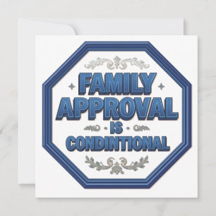 Family Approval Is Conditional Invitation