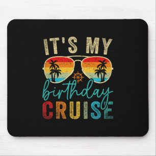 Family Birthday Cruising Sungles It's My Birthday  Mouse Pad