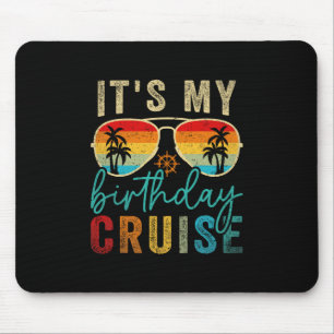 Family Birthday Cruising Sungles It's My Birthday Mouse Pad