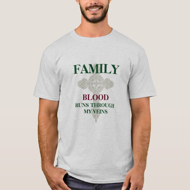 Family Blood Runs Through My Veins T-Shirt (Front)