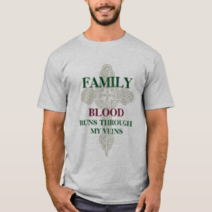 Family Blood Runs Through My Veins T-Shirt
