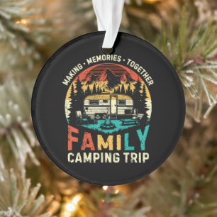 Family Camping Trip Making Memories Together Ornament