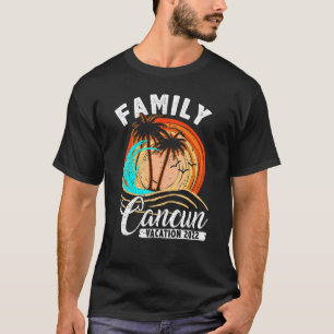 Family Cancun Vacation 2022 Beach Matching Family  T-Shirt