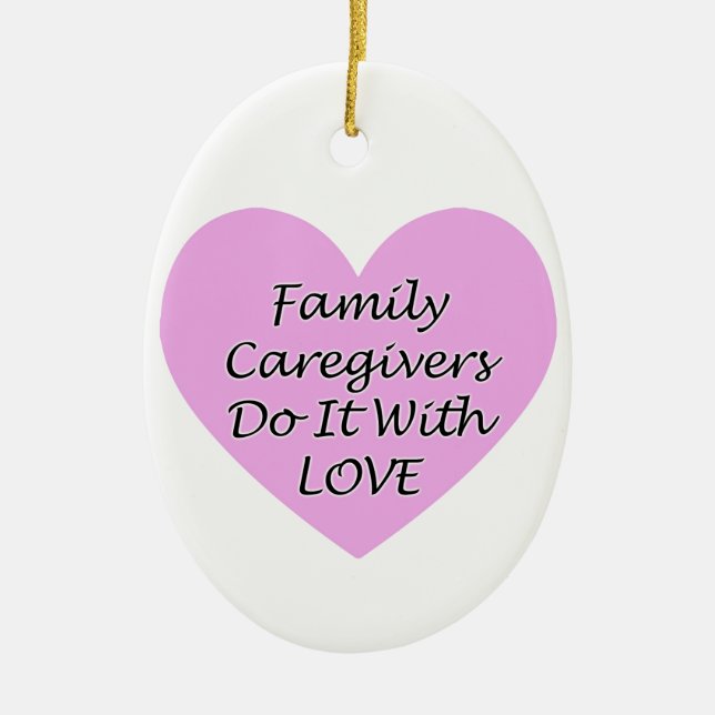 Family Caregivers Do It With Love Ceramic Tree Decoration (Front)