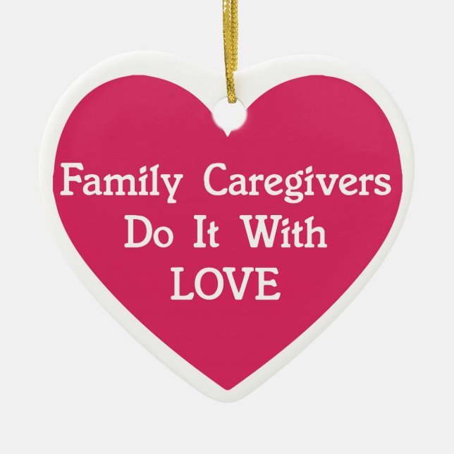 Family Caregivers Do It With Love Ceramic Tree Decoration (Front)