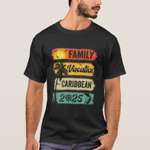 Family Caribbean Vacation 2025 Funny Matching Grou T-Shirt