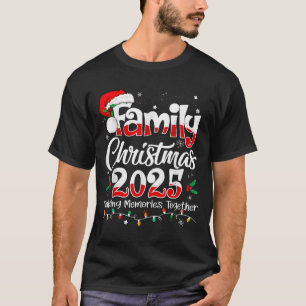 Family Christmas 2025 Making Memories Together Paj T-Shirt