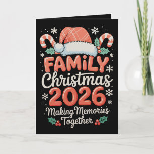 Family Christmas 2026 Making Memories Together Holiday Card