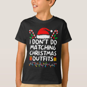 Family Christmas Couples I Don't Do Matching Chris T-Shirt