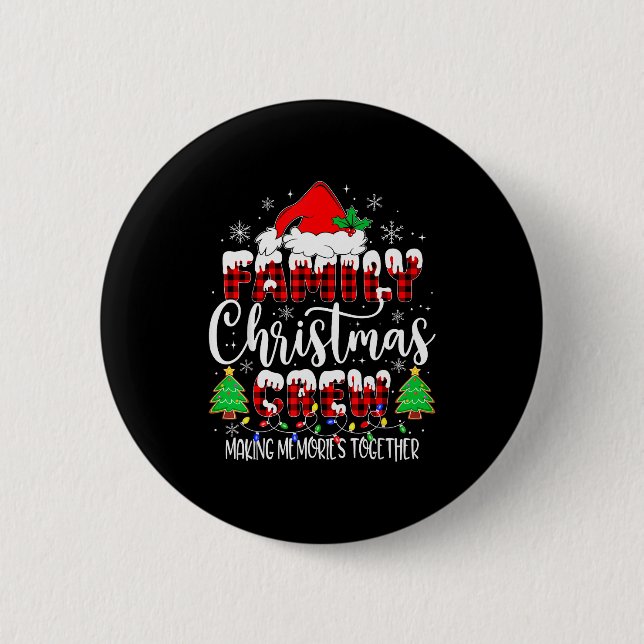 Family Christmas Crew Making Memories Matching Paj 6 Cm Round Badge (Front)