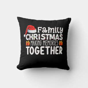 Family Christmas Making Memories Together Holiday Cushion