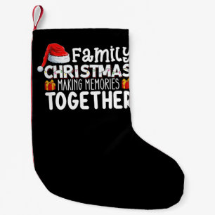 Family Christmas Making Memories Together Holiday Small Christmas Stocking