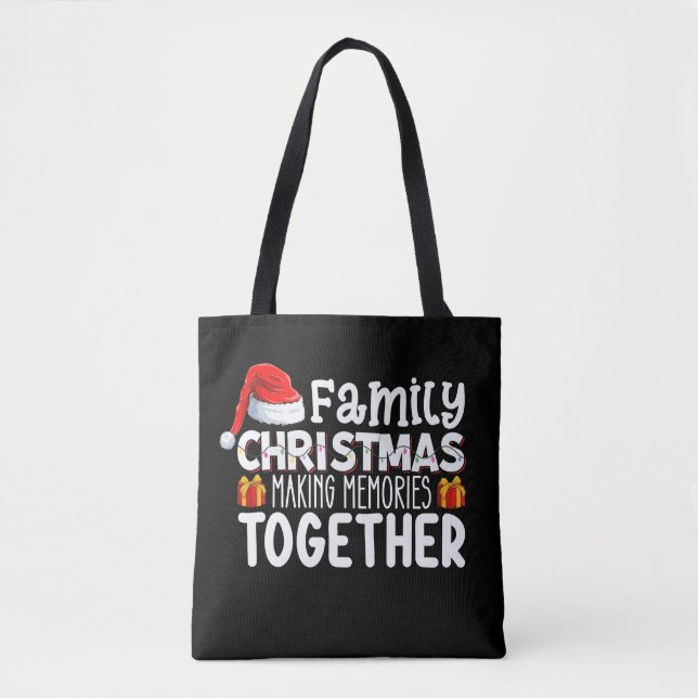Family Christmas Making Memories Together Holiday Tote Bag (Front)