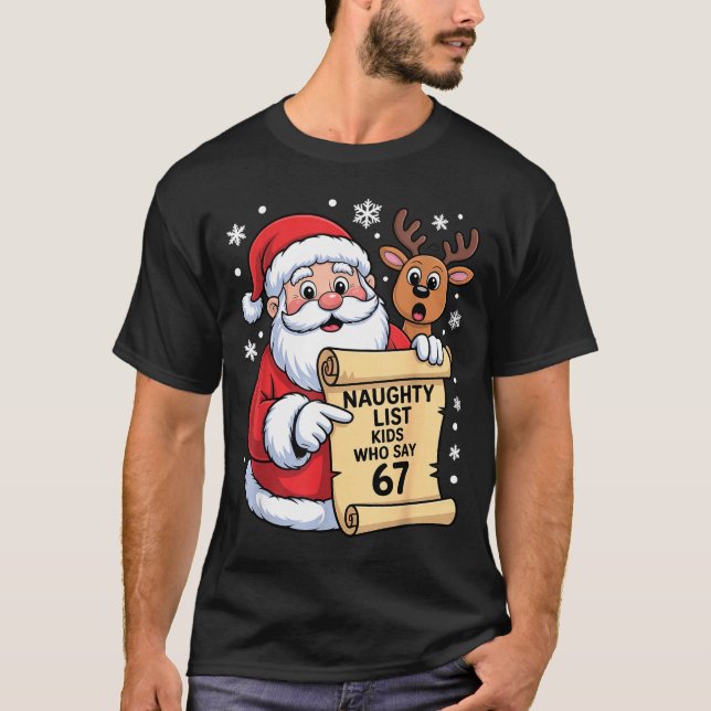 Family Christmas Meme About Naughty List And Six S T-Shirt (Front)