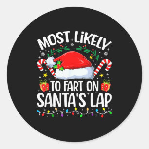 Family Christmas Most Likely To Fart On Santa's La Classic Round Sticker