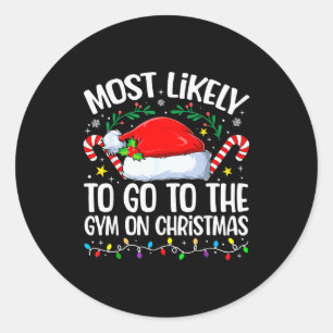 Family Christmas Most Likely To Go To The Gym On C Classic Round Sticker