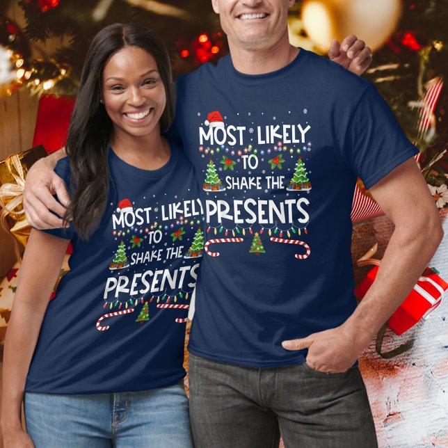Family Christmas Most Likely To Shake The Presents T-Shirt (Creator Uploaded)