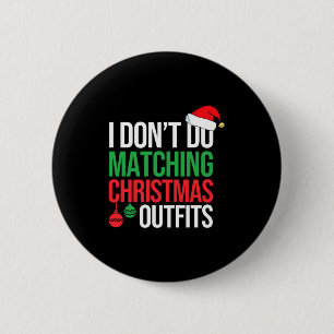 Family Christmas Pajamas I Dont Do Matching Christ 6 Cm Round Badge