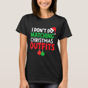 Family Christmas Pyjamas I Dont Do Matching Christ T-Shirt