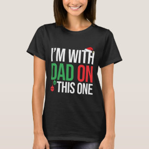 Family Christmas Pyjamas Matching I'm With Dad On T-Shirt