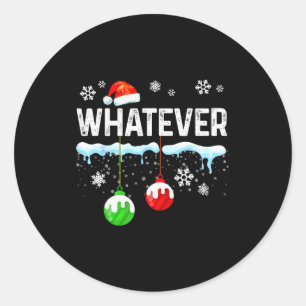 Family Christmas Pyjamas Matching Whatever  Classic Round Sticker