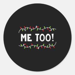 Family Christmas Shirt I Don't Do Matching But I D Classic Round Sticker