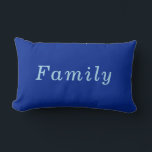 "Family" Cobalt & Blue comfy cosy Lumbar Cushion<br><div class="desc">It's all about Family! Remember Your Family is more important than anything else. Let your family know you treasure them with this reminder "Family" Cobalt and Blue Throw Pillow Beautiful Trending Home Decor Choose Your Cover Fabric Even OUTDOOR! Customise Word, Text, Colours and Choose from Lumbar or 2 sizes of...</div>