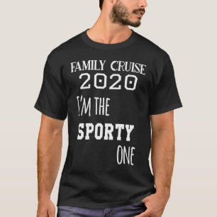 Family Cruise 2020 Matching I'm The Sporty One T-Shirt