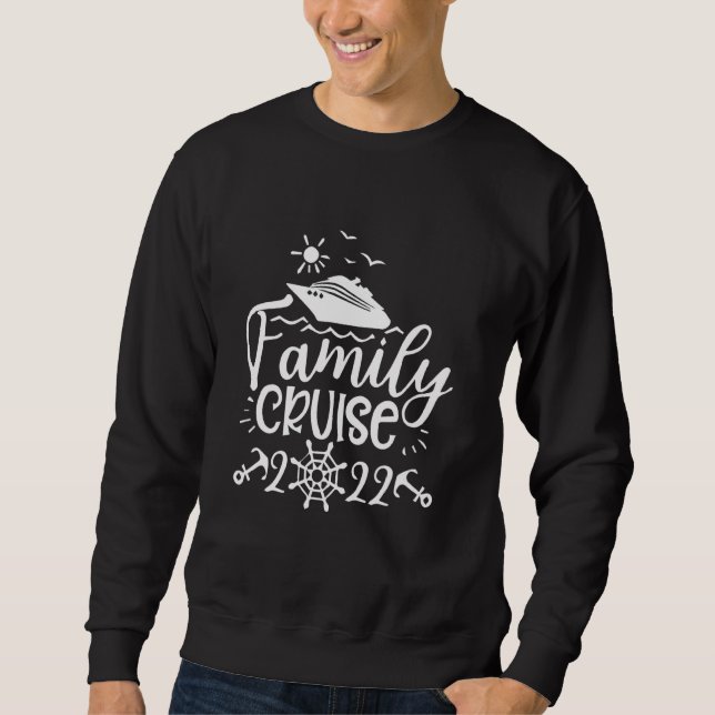 Family Cruise 2022 Cruise Boat Trip Family Matchin Sweatshirt (Front)