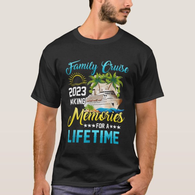 Family Cruise 2023 Family Vacation Making Memories T-Shirt (Front)