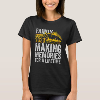 Family Cruise 2023 Making Memories For A Lifetime T-Shirt