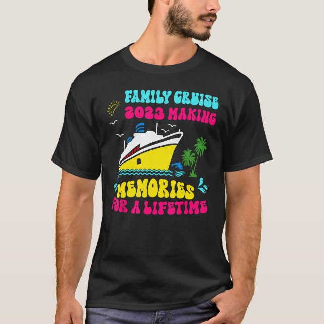Family Cruise 2023 Making Memories For Lifetime Tr T-Shirt (Front)