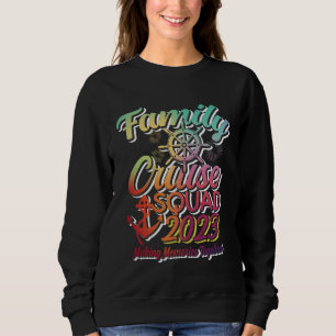 Family Cruise 2023 Making Memories Together Party Sweatshirt
