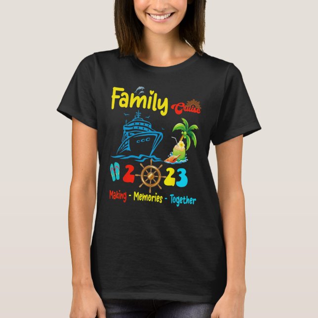 Family Cruise 2023 Making Memories Together Summer T-Shirt (Front)