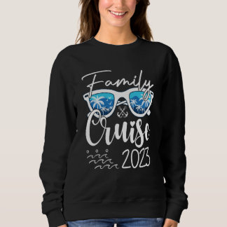 Family Cruise 2023 Travel Trip Holiday Family Matc Sweatshirt