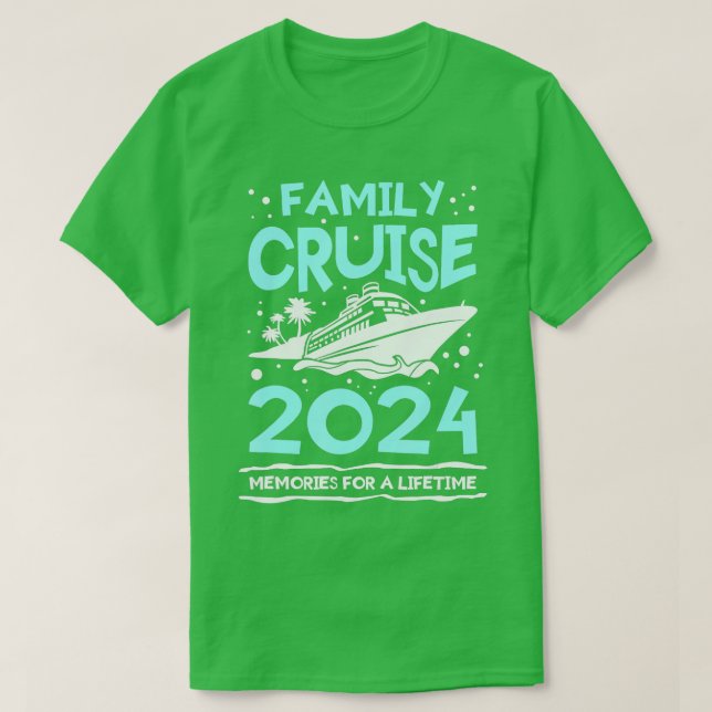 Family Cruise 2024 Memories For A Lifetime Vacatio T-Shirt (Design Front)