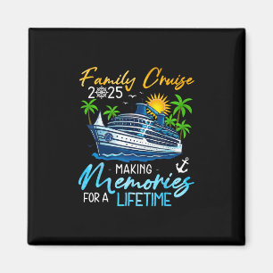 Family Cruise 2025 Making Memories For A Lifetime Magnet