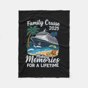 Family Cruise 2025 Making Memories For Lifetime Fleece Blanket