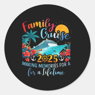 Family Cruise 2025 Making Memories Lifetime Family Classic Round Sticker
