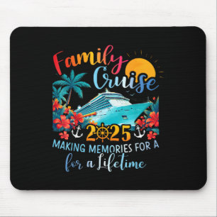 Family Cruise 2025 Making Memories Lifetime Family Mouse Pad