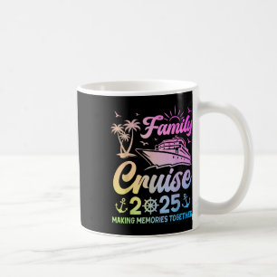 Family Cruise 2025 Making Memories Together Vacati Coffee Mug