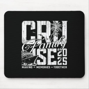 Family Cruise 2025 Making Memories Together Vacati Mouse Pad